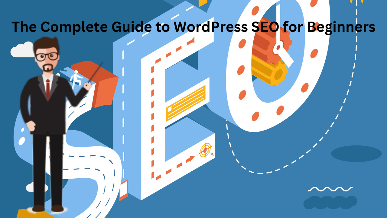 The Complete Guide to WordPress SEO for Beginners