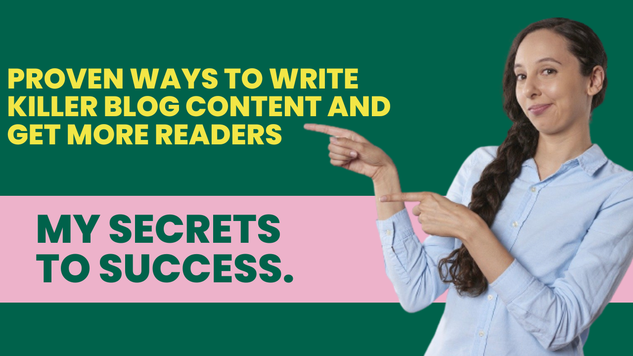 Proven Ways to Write Killer Blog Content and Get More Readers