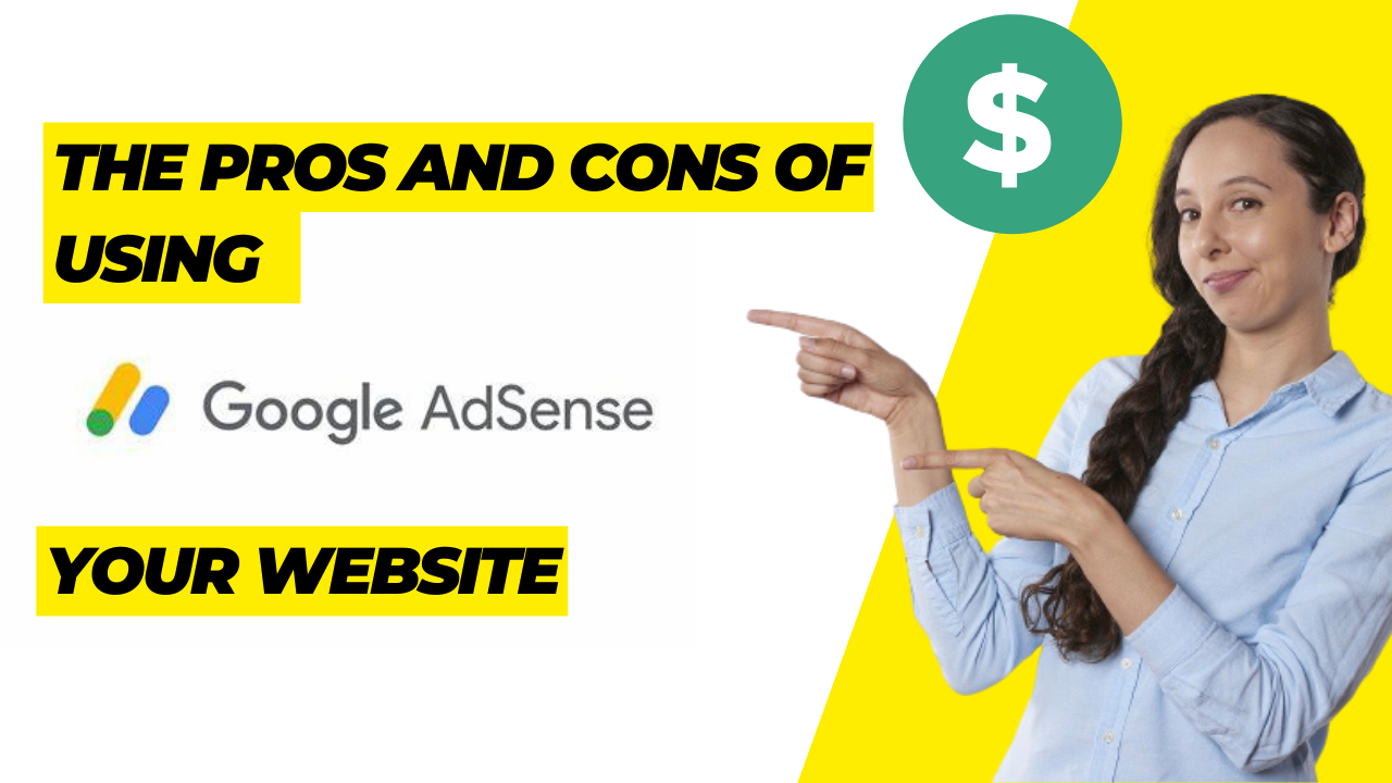 The Pros and Cons of Using Adsense on Your Website