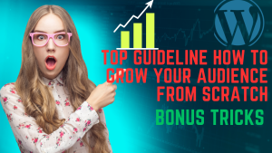 Top Guideline How To grow Your Audience From Scratch