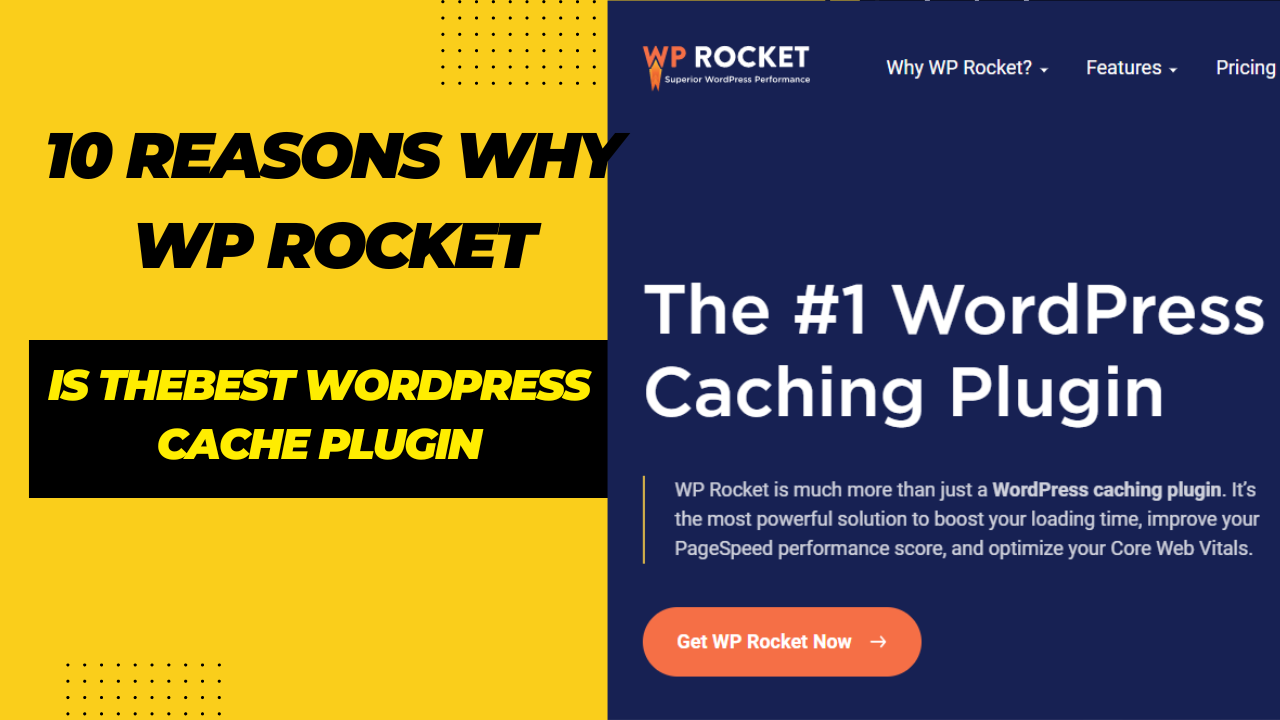 10 Reasons Why WP Rocket is theBest WordPress Cache Plugin