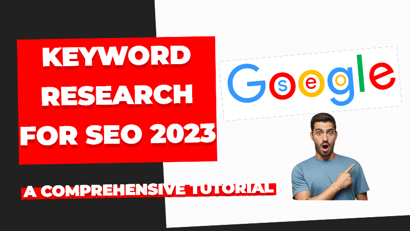 Keyword Research for SEO 2023 A Comprehensive Tutorial