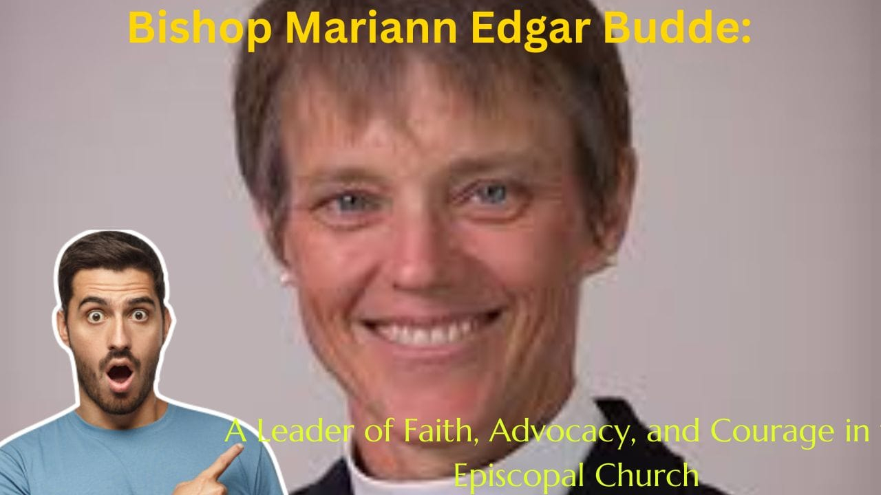 Bishop Mariann Edgar Budde: A Leader of Faith, Advocacy, and Courage in the Episcopal Church